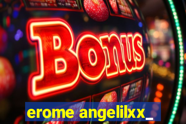 erome angelilxx_